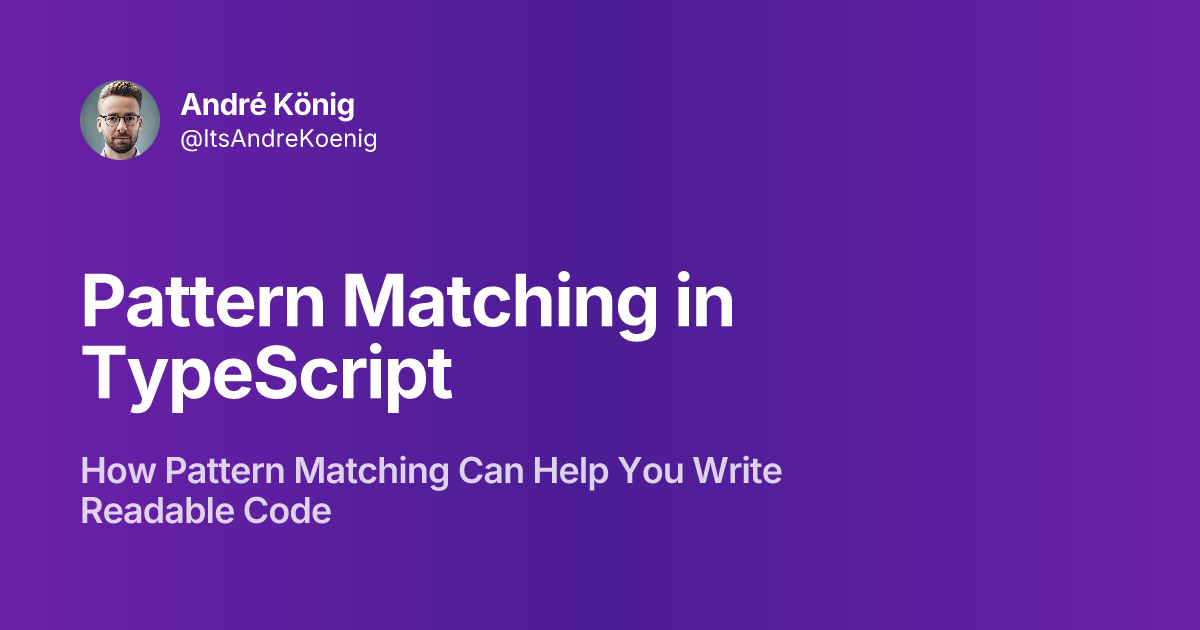 Mastering TypeScript Type Matching for Pairs A Guide for JavaScript React Nodejs and TypeScript Developers - Pattern Matching in TypeScript (with examples)